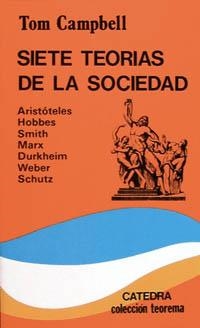 SIETE TEORIAS DE LA SOCIEDAD | 9788437605258 | CAMPBELL,TOM | Llibreria Geli - Llibreria Online de Girona - Comprar llibres en català i castellà