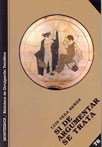 SI DE ARGUMENTAR SE TRATA | 9788495776662 | VEGA REÑON,LUIS | Libreria Geli - Librería Online de Girona - Comprar libros en catalán y castellano