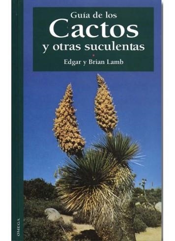 GUIA DE LOS CACTOS Y OTRAS SUCULENTAS | 9788428211864 | LAMB,EDGARD/LAMB,BRIAN | Llibreria Geli - Llibreria Online de Girona - Comprar llibres en català i castellà