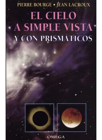 EL CIELO A SIMPLE VISTA Y CON PRISMÁTICOS | 9788428207416 | BOURGE,PIERRE/LACROUX,JEAMN | Llibreria Geli - Llibreria Online de Girona - Comprar llibres en català i castellà