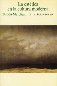 LA ESTETICA EN LA CULTURA MODERNA | 9788420670645 | MARCHAN FIZ,SIMON | Llibreria Geli - Llibreria Online de Girona - Comprar llibres en català i castellà