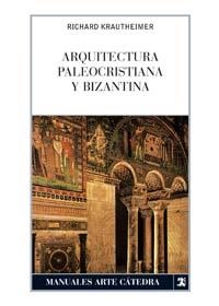 ARQUITECTURA PALEOCRISTIANA Y BIZANTINA | 9788437604954 | KRAUTHEIMER,RICHARD | Llibreria Geli - Llibreria Online de Girona - Comprar llibres en català i castellà