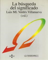 LA BUSQUEDA DEL SIGNIFICADO | 9788430919222 | VALDES VILLANUEVA,LUIS ML. | Llibreria Geli - Llibreria Online de Girona - Comprar llibres en català i castellà