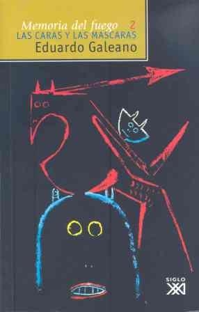 MEMORIA DEL FUEGO-2.LAS CARAS Y LAS MASCARAS | 9788432304798 | GALEANO,EDUARDO | Libreria Geli - Librería Online de Girona - Comprar libros en catalán y castellano