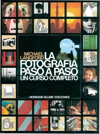 LA FOTOGRAFIA PASO A PASO.UN CURSO COMPLETO | 9788487756016 | LANGFORD,MICHAEL | Llibreria Geli - Llibreria Online de Girona - Comprar llibres en català i castellà