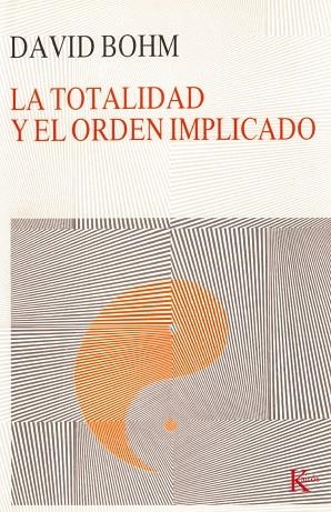 LA TOTALIDAD Y EL ORDEN IMPLICADO | 9788472451780 | BOHM,DAVID | Llibreria Geli - Llibreria Online de Girona - Comprar llibres en català i castellà