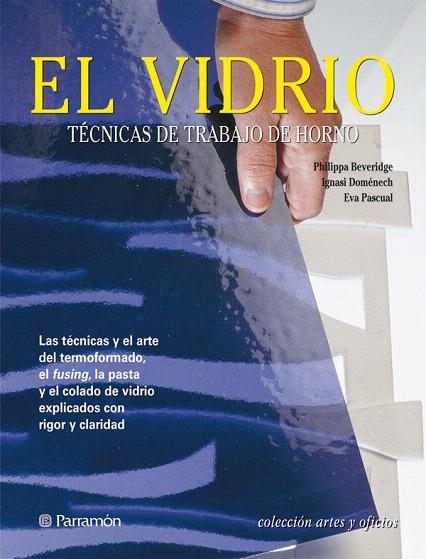 EL VIDRIO.TECNICAS DE TRABAJO DE HORNO | 9788434225541 | AA.VV. | Llibreria Geli - Llibreria Online de Girona - Comprar llibres en català i castellà