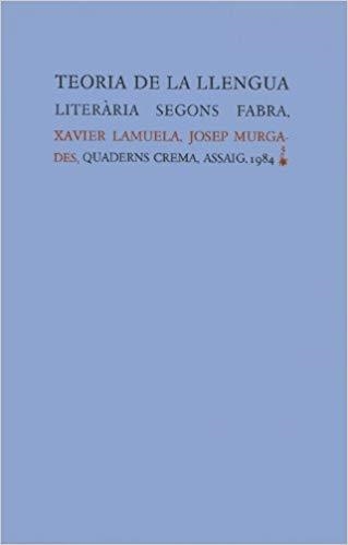 TEORIA DE LA LLENGUA LITERARIA SEGONS FABRA | 9788485704569 | LAMUELA,XAVIER/MURGADES,JOSEP | Libreria Geli - Librería Online de Girona - Comprar libros en catalán y castellano