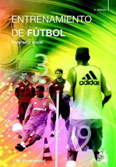 ENTRENAMIENTO DE FUTBOL.PROGRAMA ANUAL | 9788480190657 | VANIERSCHOT,M. | Llibreria Geli - Llibreria Online de Girona - Comprar llibres en català i castellà