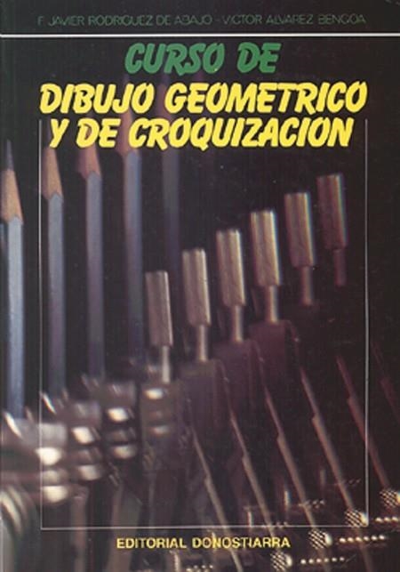 CURSO DE DIBUJO GEOMETRICO Y DE CROQUIZACION | 9788470631733 | RODRIGUEZ DE ABAJO,F.JAVIER | Llibreria Geli - Llibreria Online de Girona - Comprar llibres en català i castellà