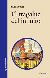 EL TRAGALUZ DEL INFINITO | 9788437606422 | BURCH,NOEL | Llibreria Geli - Llibreria Online de Girona - Comprar llibres en català i castellà