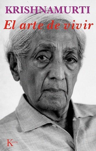 EL ARTE DE VIVIR | 9788472452916 | KRISHNAMURTI | Llibreria Geli - Llibreria Online de Girona - Comprar llibres en català i castellà