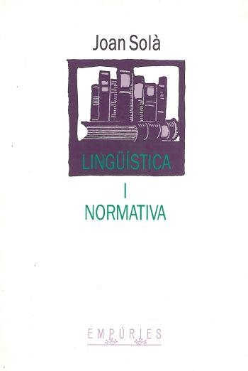 LINGUISTICA I NORMATIVA | 9788475962443 | SOLA,JOAN | Llibreria Geli - Llibreria Online de Girona - Comprar llibres en català i castellà