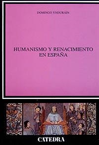 HUMANISMO Y RENACIMIENTO EN ESPAÑA | 9788437612775 | YNDURAIN,DOMINGO | Llibreria Geli - Llibreria Online de Girona - Comprar llibres en català i castellà