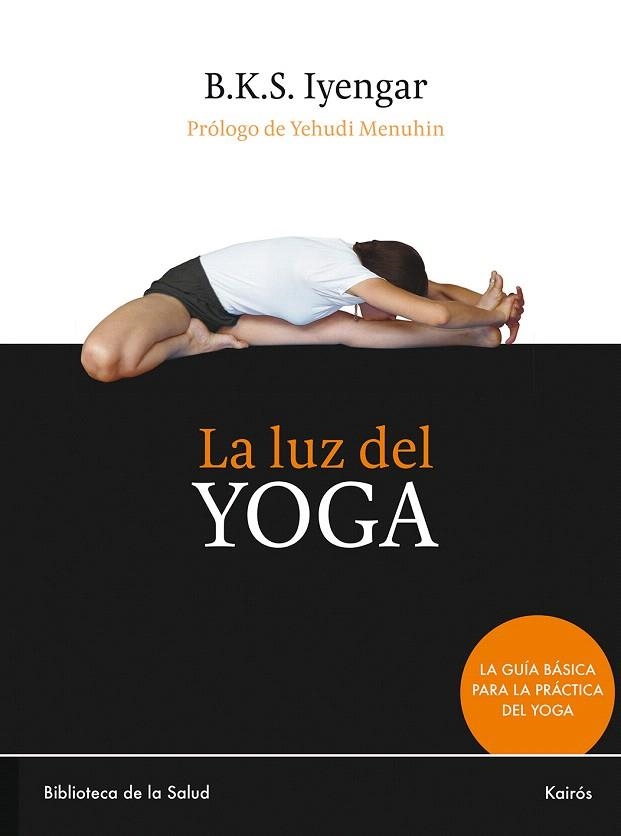 LA LUZ DEL YOGA | 9788472453098 | IYENGAR,B.K.S. | Llibreria Geli - Llibreria Online de Girona - Comprar llibres en català i castellà