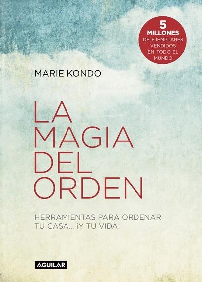 LA MAGIA DEL ORDEN.HERRAMIENTAS PARA ORDENAR TU CASA...¡Y TU VIDA¡ | 9788403501409 | KONDO,MARIE | Llibreria Geli - Llibreria Online de Girona - Comprar llibres en català i castellà