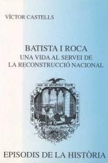 BATISTA I ROCA.UNA VIDA AL SERVEI DE LA RECONSTRUCCIÓ NACIONAL | 9788423204885 | CASTELLS,VICTOR | Llibreria Geli - Llibreria Online de Girona - Comprar llibres en català i castellà