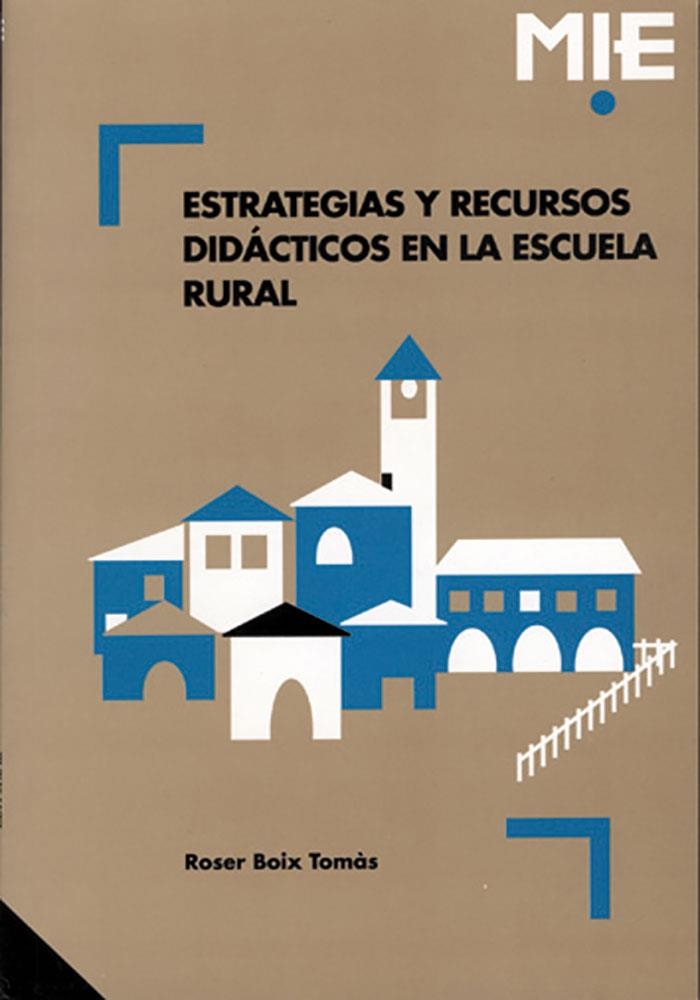 ESTRATEGIAS Y RECURSOS DIDACTICOS EN LA ESCUELA RURAL | 9788478271207 | BOIX TOMAS,ROSER | Llibreria Geli - Llibreria Online de Girona - Comprar llibres en català i castellà