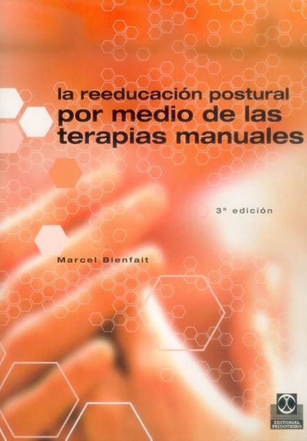 LA REEDUCACION POSTURAL POR MEDIO DE LAS... | 9788480192309 | BIENFAIT,MARCEL | Llibreria Geli - Llibreria Online de Girona - Comprar llibres en català i castellà