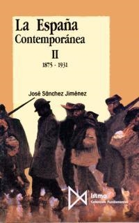 LA ESPAÑA CONTEMPORANEA-2(1875-1931) | 9788470902420 | SANCHEZ JIMENEZ,JOSE | Libreria Geli - Librería Online de Girona - Comprar libros en catalán y castellano