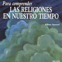 LAS RELIGIONES EN NUESTRO TIEMPO (PARA COMPRENDER) | 9788471516336 | SAMUEL,ALBERT | Llibreria Geli - Llibreria Online de Girona - Comprar llibres en català i castellà