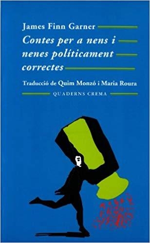 CONTES PER A NENS I NENES POLITICAMENT CORRECTES | 9788477271536 | GARNER,JAMES FINN | Llibreria Geli - Llibreria Online de Girona - Comprar llibres en català i castellà