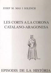 LES CORTS A LA CORONA CATALANO-ARAGONESA | 9788423204908 | MAS I SOLENCH,JOSEP M. | Llibreria Geli - Llibreria Online de Girona - Comprar llibres en català i castellà