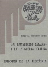 EL RESTAURADOR CATALAN I LA 1ª GUERRA CARLINA | 9788423201600 | MUNDET GIFRE,JOSEP Mª | Llibreria Geli - Llibreria Online de Girona - Comprar llibres en català i castellà