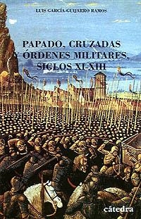 PAPADO,CRUZADAS Y ORDENES MILITARES,SIGLOS XI-XIII | 9788437613772 | GARCIA-GUIJARRO RAMOS,LUIS | Llibreria Geli - Llibreria Online de Girona - Comprar llibres en català i castellà