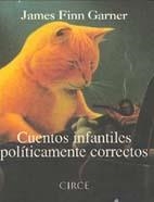 CUENTOS INFANTILES POLITICAMENTE CORRECTOS | 9788477651147 | FINN GARNER,JAMES | Llibreria Geli - Llibreria Online de Girona - Comprar llibres en català i castellà