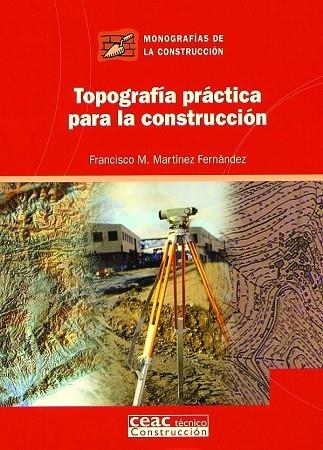 TOPOGRAFIA PRACTICA PARA LA CONSTRUCCION | 9788432930645 | MARTINEZ FERNANDEZ,FRANCISCO M. | Libreria Geli - Librería Online de Girona - Comprar libros en catalán y castellano