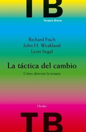 LA TACTICA DEL CAMBIO.COMO ABREVIAR LA TERAPIA | 9788425414275 | FISCH,R/WEAKLAND,J.H/SEGAL,L. | Llibreria Geli - Llibreria Online de Girona - Comprar llibres en català i castellà