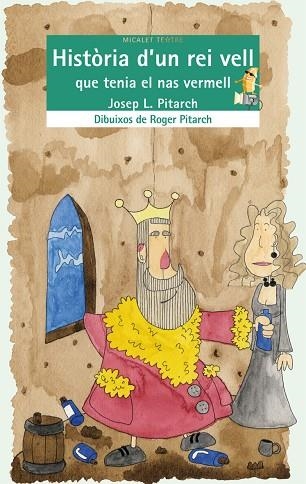 HISTORIA D'UN REI VELL QUE TENIA EL NAS VERMELL | 9788476602416 | PITARCH,JOSEP L. | Llibreria Geli - Llibreria Online de Girona - Comprar llibres en català i castellà