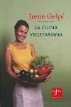 LA CUINA VEGETARIANA | 9788466403719 | GELPI,IRENE | Llibreria Geli - Llibreria Online de Girona - Comprar llibres en català i castellà