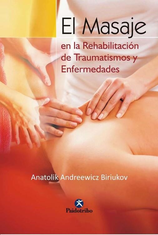 EL MASAJE EN LA REHABILITACION DE TRAUMATISMOS Y | 9788480192507 | ANDREEWICZ BIRIUKOV,ANATOLIK | Llibreria Geli - Llibreria Online de Girona - Comprar llibres en català i castellà