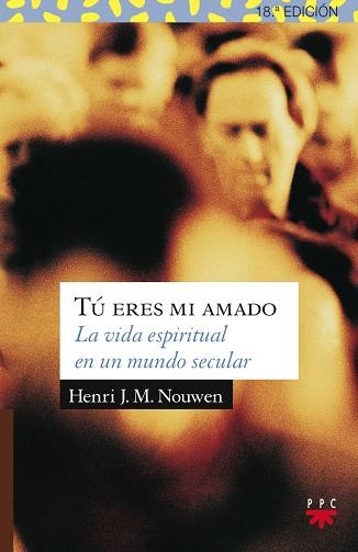 TU ERES MI AMADO.LA VIDA ESPIRITUAL EN MUNDO SECUL | 9788428811804 | NOUWEN,HENRI J. | Llibreria Geli - Llibreria Online de Girona - Comprar llibres en català i castellà