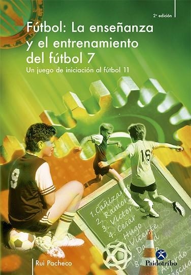 FUTBOL.LA ENSEÑANZA Y EL ENTRENAMIENTO DEL FUTBOL 7 | 9788480196963 | PACHECO,RAUL | Llibreria Geli - Llibreria Online de Girona - Comprar llibres en català i castellà