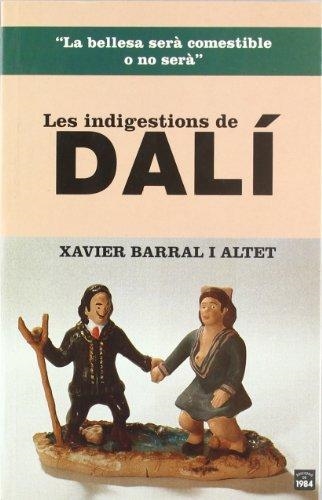 LES INDIGESTIONS DE DALI | 9788496061187 | BARRAL ALTET,XAVIER | Llibreria Geli - Llibreria Online de Girona - Comprar llibres en català i castellà