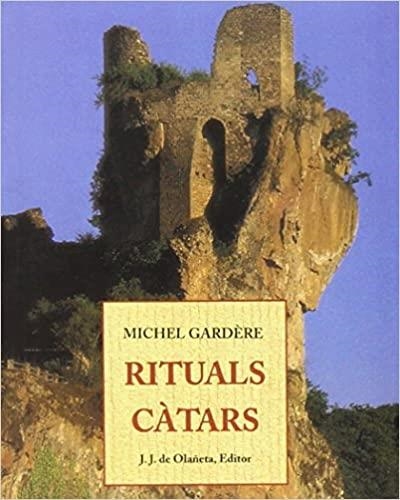 RITUALS CATARS | 9788476516119 | GARDERE,MICHEL | Llibreria Geli - Llibreria Online de Girona - Comprar llibres en català i castellà