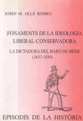 FONAMENTS DE LA IDEOLOGIA LIBERAL-CONSERVADORA.LA DICTADURA DEL BARÓ DE MEER (1837-1839) | 9788423205011 | OLLE ROMEU,JOSE M. | Llibreria Geli - Llibreria Online de Girona - Comprar llibres en català i castellà