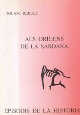 ALS ORIGENS DE LA SARDANA | 9788423200856 | REBULL,NOLASC | Llibreria Geli - Llibreria Online de Girona - Comprar llibres en català i castellà