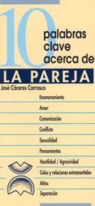 10 PALABRAS CLAVE ACERCA DE LA PAREJA | 9788481691382 | CACERES CARRASCO,JOSE | Llibreria Geli - Llibreria Online de Girona - Comprar llibres en català i castellà