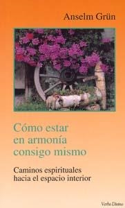 COMO ESTAR EN ARMONIA CONSIGO MISMO | 9788481691948 | GRUN,ANSELM | Llibreria Geli - Llibreria Online de Girona - Comprar llibres en català i castellà