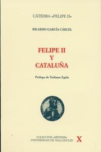 FELIPE II Y CATALUÑA | 9788477627265 | GARCIA CARCEL,RICARDO | Llibreria Geli - Llibreria Online de Girona - Comprar llibres en català i castellà