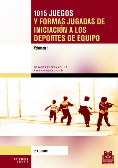 1015 JUEGOS Y FORMAS JUGADAS DE INICIACION A... | 9788480190824 | LASIERRA AGUILA,GERARD | Llibreria Geli - Llibreria Online de Girona - Comprar llibres en català i castellà