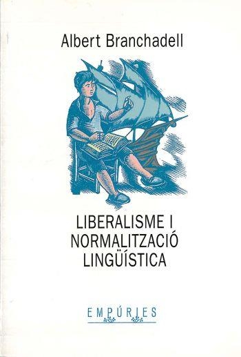 LIBERALISME I NORMALITZACIO LINGUISTICA | 9788475965536 | BRANCHADELL,ALBERT | Llibreria Geli - Llibreria Online de Girona - Comprar llibres en català i castellà