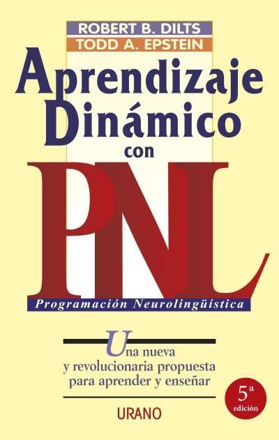 APRENDIZAJE DINAMICO CON PNL | 9788479531874 | DILTS,ROBERT B./EPSTEIN,TODD A. | Llibreria Geli - Llibreria Online de Girona - Comprar llibres en català i castellà