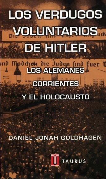 LOS VERDUGOS VOLUNTARIOS DE HITLER | 9788430600151 | GOLDHAGEN,DANIEL JONAH | Llibreria Geli - Llibreria Online de Girona - Comprar llibres en català i castellà