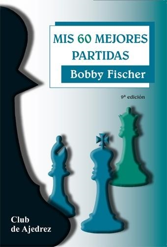 MIS 60 MEJORES PARTIDAS(3ªED) | 9788424504700 | FISCHER,R | Llibreria Geli - Llibreria Online de Girona - Comprar llibres en català i castellà