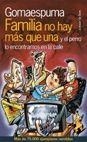 FAMILIA NO HAY MAS QUE UNA Y EL PERRO LO ENCONTRAM | 9788478808946 | GOMAESPUMA | Libreria Geli - Librería Online de Girona - Comprar libros en catalán y castellano